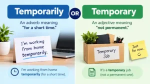 Temporarily or Temporary